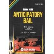 Lexman's Law on Anticipatory Bail by Adv. B. R. Gupta, Adv. Dr. M. K. Chaubey